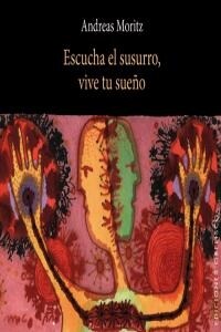 ESCUCHA EL SUSURRO, VIVE TU SUENO (ESPIRITUALIDAD Y VIDA INTERIOR) (Hardcover)