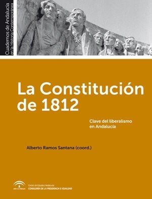 LA CONSTITUCION DE 1812: CLAVE DELLIBERALISMO EN ANDALUCIA (Paperback)