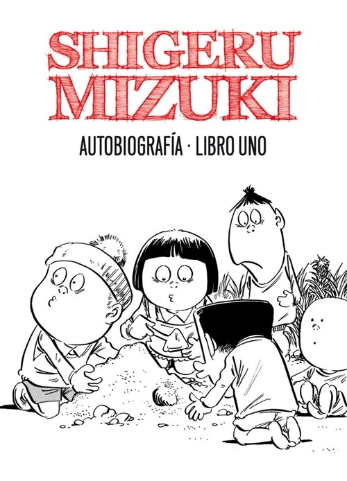 SHIGERU MIZUKI: AUTOBIOGRAFIA (LIBRO UNO) (COMIC) (Paperback)