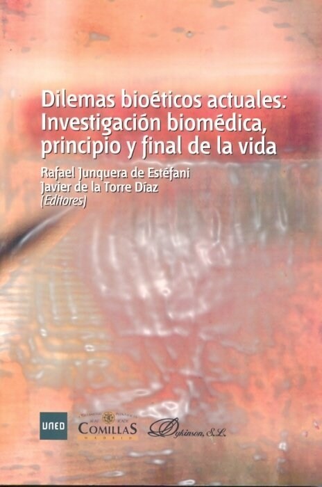 DILEMAS BIOETICOS ACTUALES: INVESTIGACION BIOMEDICA, PRINCIPIO Y FINAL DE LA VIDA (Paperback)