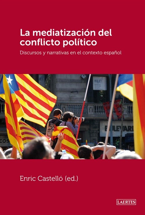 LA MEDIATIZACION DEL CONFLICTO POLITICO (Paperback)