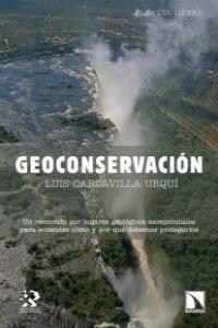 GEOCONSERVACION: UN RECORRIDO PORLUGARES GEOLOGICOS EXCEPCIONALES PARA ENTENDER COMO Y POR QUE... (Paperback)