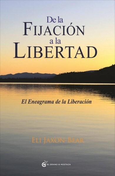 de la Fijacion a la Libertad (Paperback)