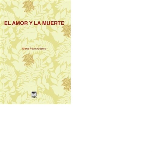 EL AMOR Y LA MUERTE (Paperback)