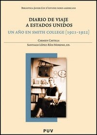 DIARIO DE UN VIAJE A ESTADOS UNIDOS. UN ANO EN SMITH COLLEGE (1921-1922) (Paperback)