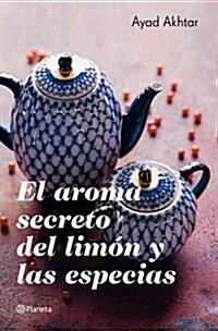 EL AROMA SECRETO DEL LIMON Y LAS ESPECIAS (Paperback)