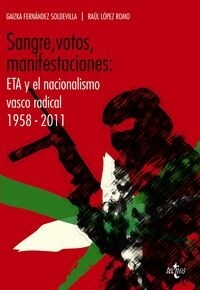 SANGRE, VOTOS Y MANIFESTACIONES: ETA Y EL NACIONALISMO VASCO RADICAL (1958-2011) (Paperback)