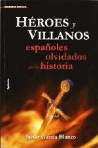 HEROES Y VILLANOS, ESPANOLES OLVIDADOS (Paperback)