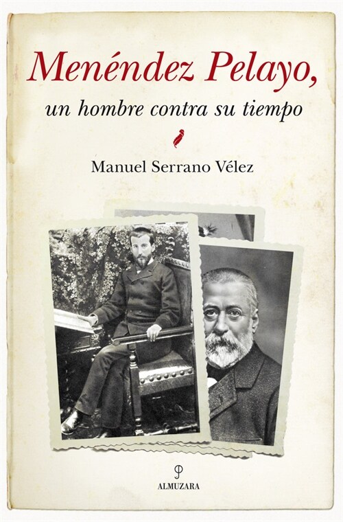 MENENDEZ PELAYO: UN HOMBRE CONTRA SU TIEMPO (Paperback)