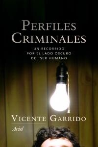 PERFILES CRIMINALES: UN RECORRIDO POR EL LADO OSCURO DEL SER HUMANO (Paperback)