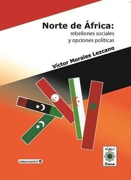 NORTE DE AFRICA: REBELIONES SOCIALES Y OPCIONES POLITICAS (Paperback)