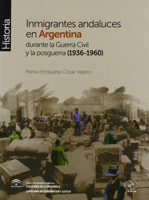 INMIGRANTES ANDALUCES EN ARGENTINADURANTE LA GUERRA CIVIL Y LA POSGUERRA (1936-1960) (Paperback)