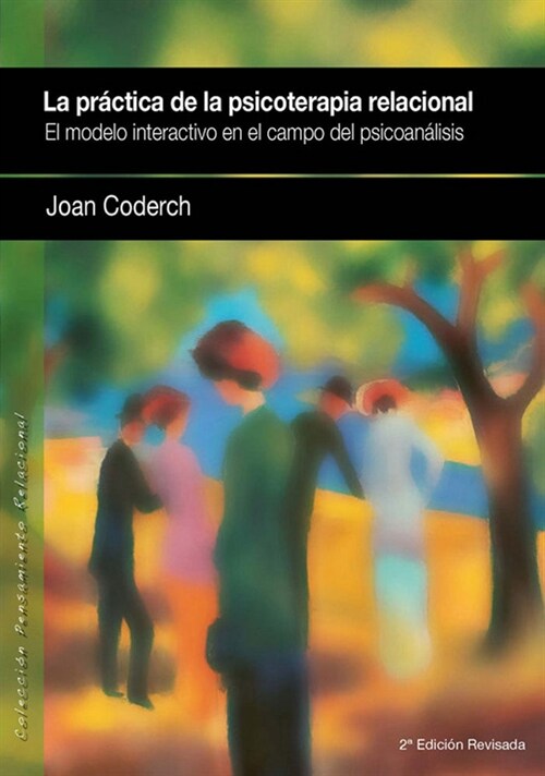 LA PRACTICA DE LA PSICOTERAPIA RELACIONAL: EL MODELO INTERACTIVO EN EL CAMPO DEL PSICOANALISIS (Paperback)