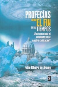 PROFECIAS SOBRE EL FIN DE LOS TIEMPOS (Paperback)