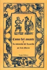 COMO FIEL AMANTE O LA INVENCION DEL LAZARILLO (Paperback)