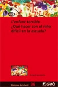 LENFANT TERRIBLE  QUE HACER CON EL NINO DIFICIL EN LA ESCUELA (Paperback)