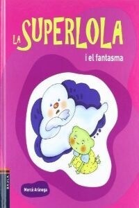 LA SUPERLOLA I EL FANTASMA (Hardcover)