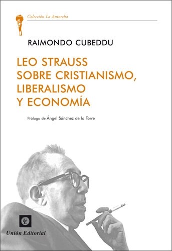 LEO STRAUSS. SOBRE CRISTIANISMO, LIBERALISMO Y ECONOMIA (Paperback)