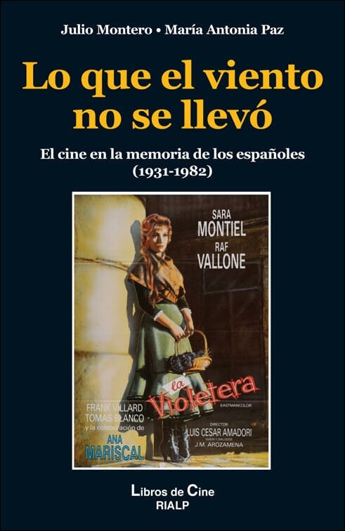 LO QUE EL VIENTO NO SE LLEVO. EL CINE EN LA MEMORIA DE LOS ESPANOLES (1931-1982) (Paperback)