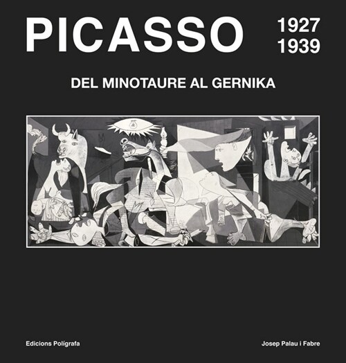 PICASSO 1927-1939. DEL MINOTAURE AL GERNIKA (CATALAN) (Hardcover)