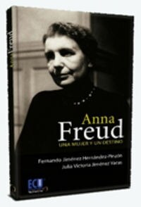 ANNA FREUD. UNA MUJER Y UN DESTINO (Paperback)