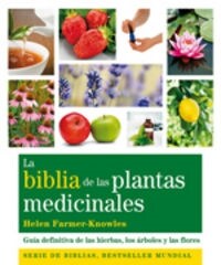 BIBLIA DE LAS PLANTAS MEDICINALES: GUIA DEFINITIVA DE LAS HIERBAS, LOS ARBOLES Y LAS FLORES (Paperback)