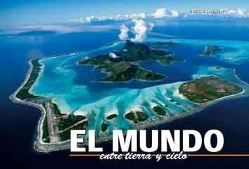 EL MUNDO. ENTRE TIERRA Y CIELO (Paperback)