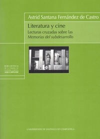 LITERATURA Y CINE. LECTURAS CRUZADAS SOBRE LAS MEMORIAS DEL SUBDESARROLLO (Paperback)