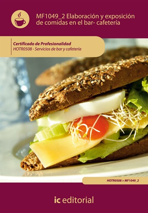 ELABORACION Y EXPOSICION DE COMIDAS EN EL BAR-CAFETERIA (Paperback)