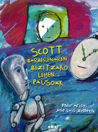 SCOTT BARBERENAREN BIZITZAKO LEHENPAUSOAK (Hardcover)