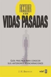 ACCEDER A SUS VIDAS PASADAS (Paperback)