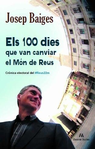 ELS 100 DIES QUE VAN CANVIAR EL MON DE REUS. (Paperback)