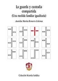 LA GUARDA Y CUSTODIA COMPARTIDA: UNA MEDIDA FAMILIA IGUALITARIA (Paperback)