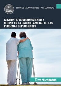 GESTION, APROVISIONAMIENTO Y COCINA EN LA UNIDAD FAMILIAR DE PERSONASDEPENDIENTES (Paperback)