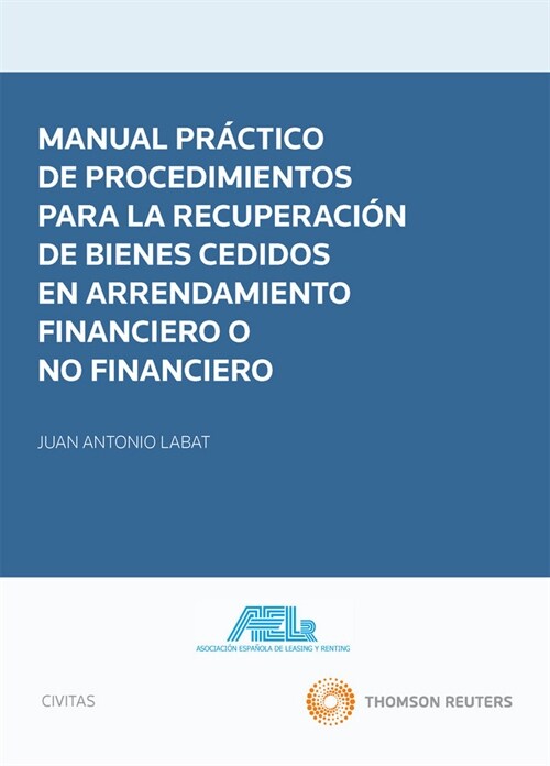 MANUAL PRACTICO DE PROCEDIMIENTOS PARA LA RECUPERACION DE BIENES CEDIDOS EN ARRENDAMIENTO FINANCIERO O NO (Paperback)