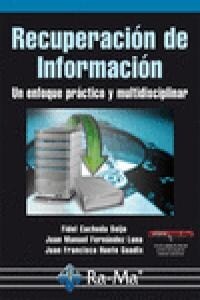 RECUPERACION DE INFORMACION. UN ENFOQUE PRACTICO Y MULTIDISCIPLINAR (Paperback)