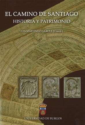 EL CAMINO DE SANTIAGO. HISTORIA Y PATRIMONIO (Paperback)