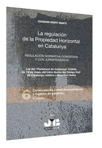 LA REGULACION DE LA PROPIEDAD HORIZONTAL EN CATALUNYA.  REGULACION NORMATIVA COMENTADA Y CON JURISPRUDENC (Paperback)