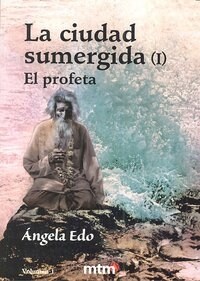 LA CIUDAD SUMERGIDA (I). EL PROFETA, VOL. I (Paperback)