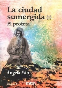 LA CIUDAD SUMERGIDA (I). EL PROFETA, VOL. II (Paperback)