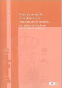 ORDEN DE DESARROLLO DEL REGLAMENTODE INFRAESTRUCTURAS COMUNES DE TELECOMUNICACIONES (Paperback)