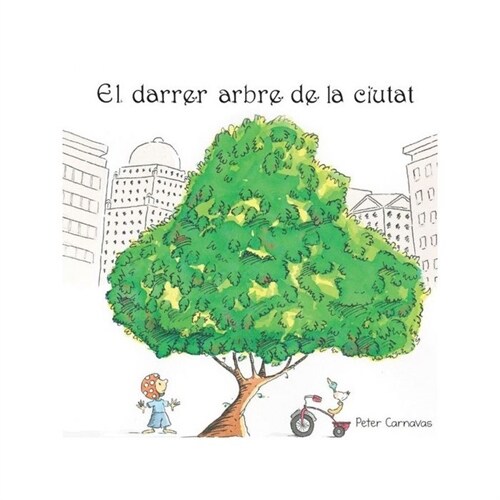 EL DARRER ARBRE DE LA CIUTAT (Hardcover)
