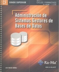 ADMINISTRACION DE SISTEMAS DE GESTORES DE BASES DE DATOS (GRADO SUPERIOR) (Paperback)