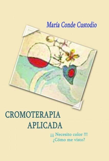 CROMOTERAPIA APLICADA    NECESITO COLOR !!,  COMO ME VISTO (Paperback)