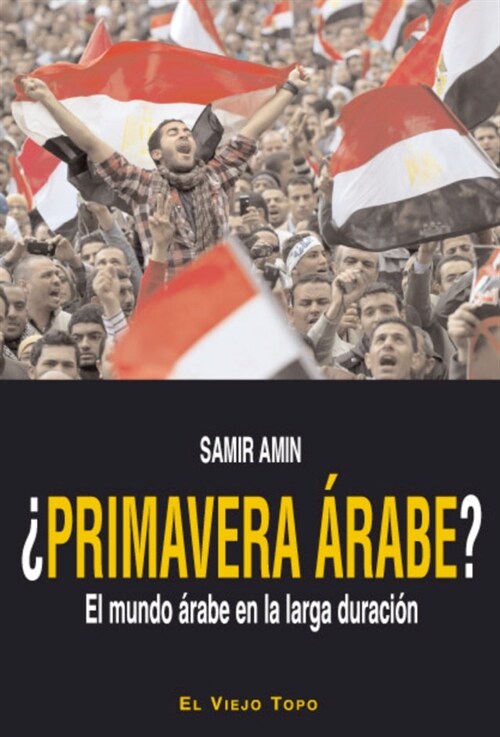 PRIMAVERA ARABE  EL MUNDO ARABE EN LA LARGA DURACION (Paperback)