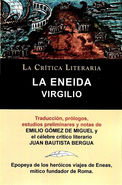 Virgilio: La Eneida, Coleccion La Critica Literaria Por El Celebre Critico Literario Juan Bautista Bergua, Ediciones Ibericas (Paperback)