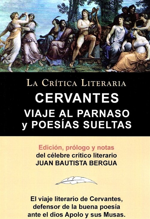 Viaje Al Parnaso y Poesias Sueltas, Cervantes, Coleccion La Critica Literaria Por El Celebre Critico Literario Juan Bautista Bergua, Ediciones Iberica (Paperback)