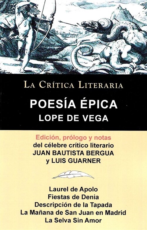 Lope de Vega: Poesia Epica, Coleccion La Critica Literaria Por El Celebre Critico Literario Juan Bautista Bergua, Ediciones Ibericas (Paperback)