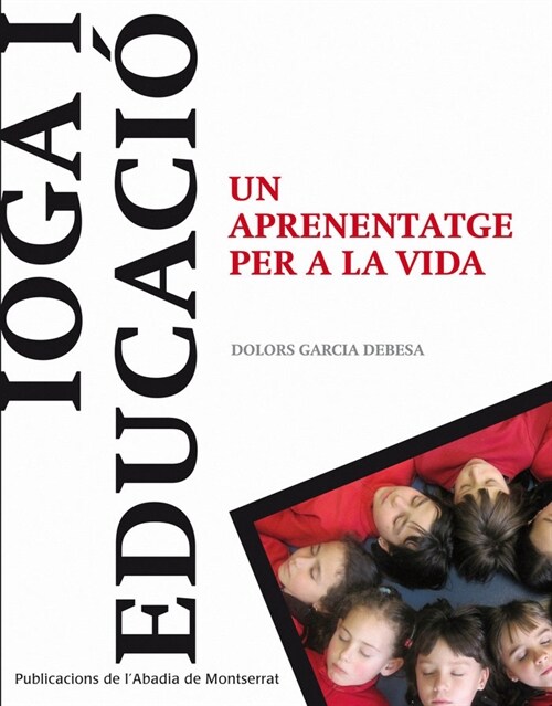 IOGA I EDUCACIO: UN APRENENTATGE PER A LA VIDA (Paperback)