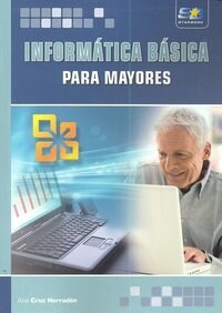 INFORMATICA BASICA PARA MAYORES (Paperback)